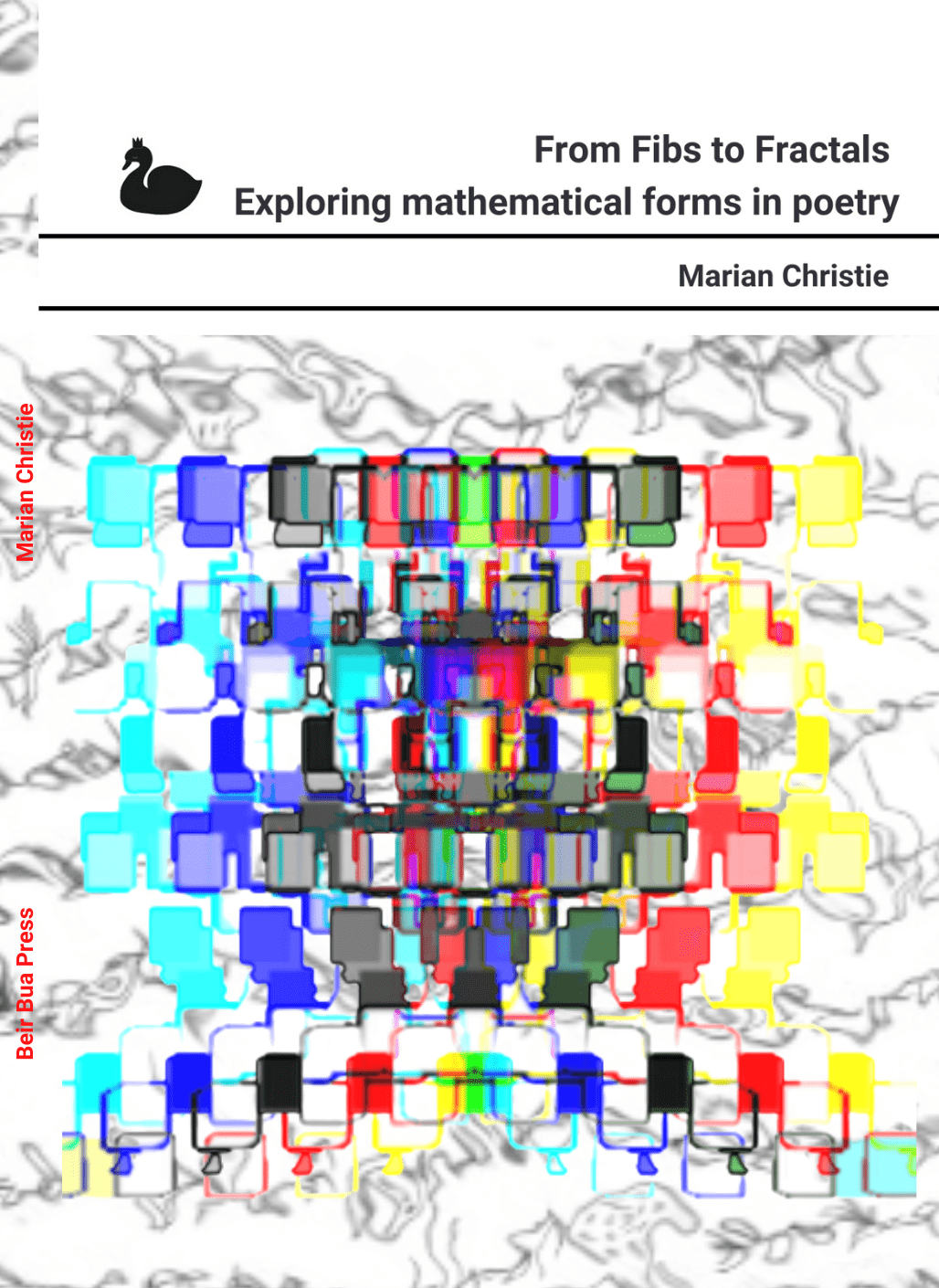 From Fibs to Fractals Exploring mathematical forms in poetry