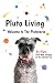 Pluto Living: Welcome to the Plutoverse