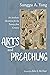 Arts and Preaching: An Aesthetic Homiletic for the Twenty-first Century