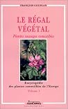Le régal végétal: Plantes sauvages comestibles Le régal végétal: Plantes sauvages comestibles