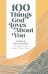 100 Things God Loves About You by Zondervan