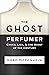 The Ghost Perfumer: Creed, ...