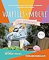 Waffles + Mochi: ...