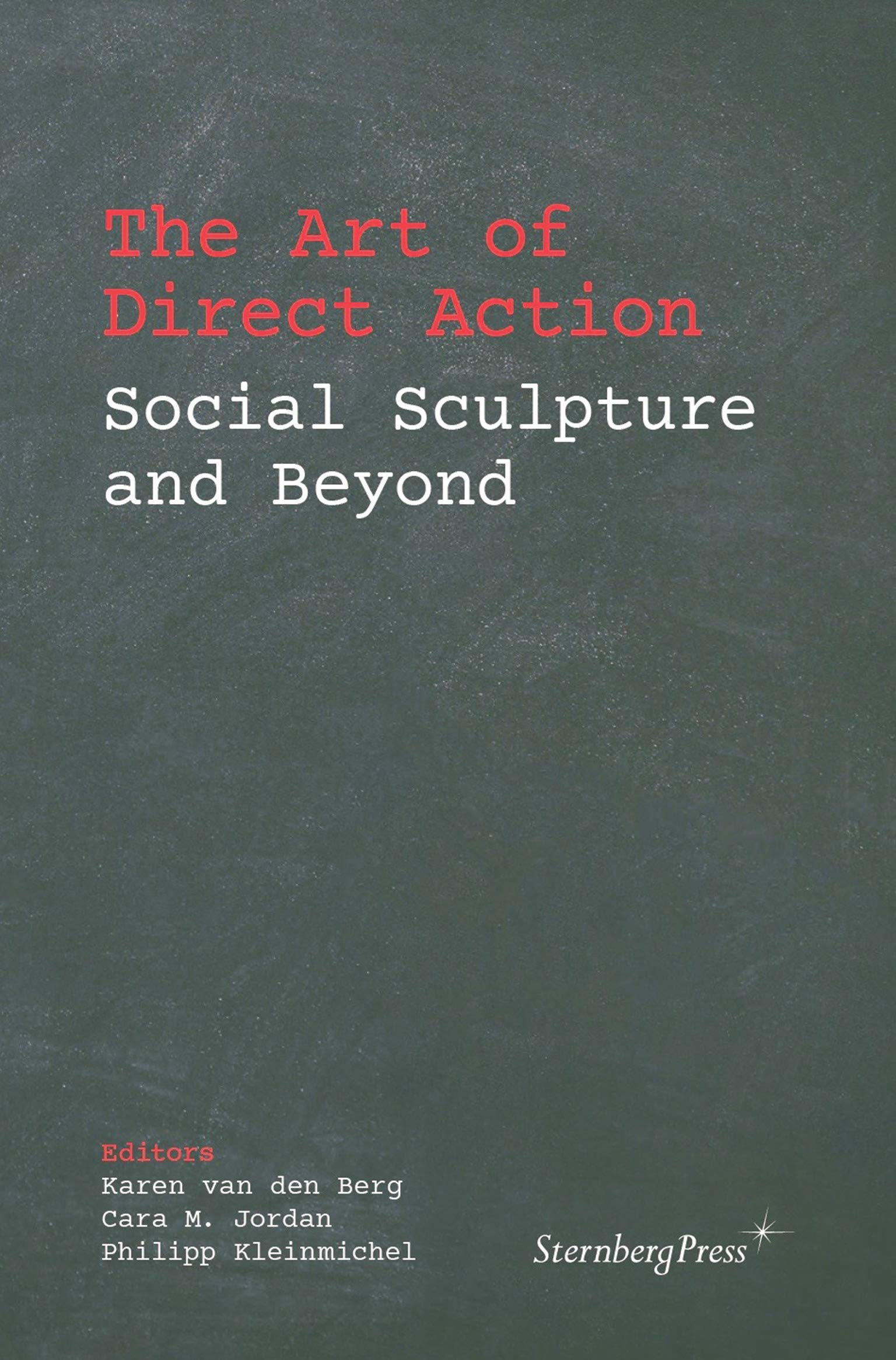 The Art of Direct Action: Social Sculpture and Beyond (Paperback)