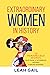 Extraordinary Women In History: 70 Remarkable Women Who Made a Difference, Inspired & Broke Barriers (Women In History series)