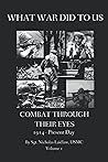 WHAT WAR DID TO US: Combat Through Their Eyes