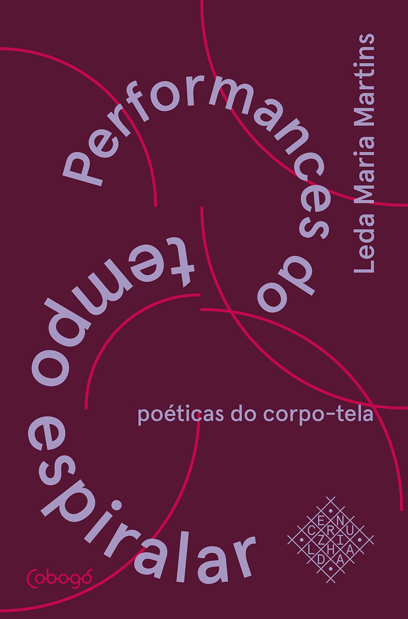 Performances do tempo espiralar, poéticas do corpo-tela (Portuguese Edition)