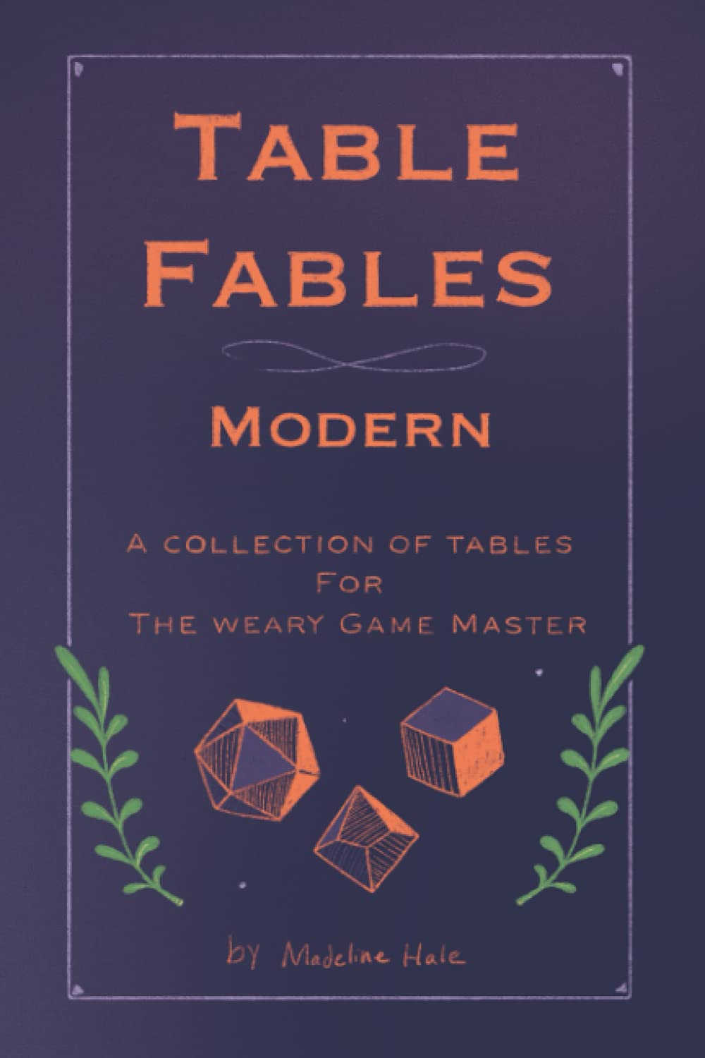 Table Fables Modern: A collection of tables for the weary game master (Paperback)