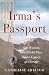 Irma's Passport: One Woman,...