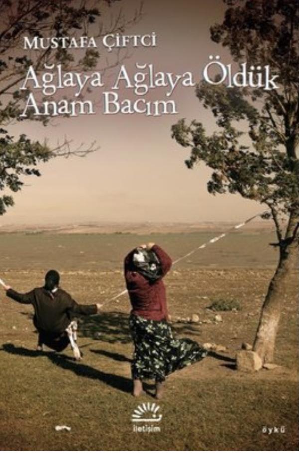 Ağlaya Ağlaya Öldük Anam Bacım (Paperback)