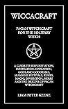 Book cover for Wiccacraft: Pagan Witchcraft For The Solitary Witch