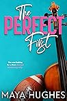 The Perfect First by Maya Hughes
