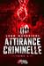 Attirance Criminelle - Tome 3 (Attirance Criminelle, #3)