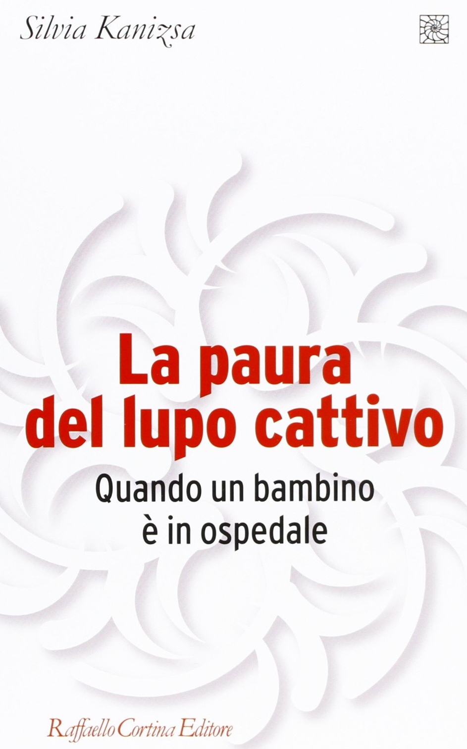 La paura del lupo cattivo. Quando un bambino è in ospedale