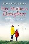 Her Mother’s Daughter by Alice Fitzgerald