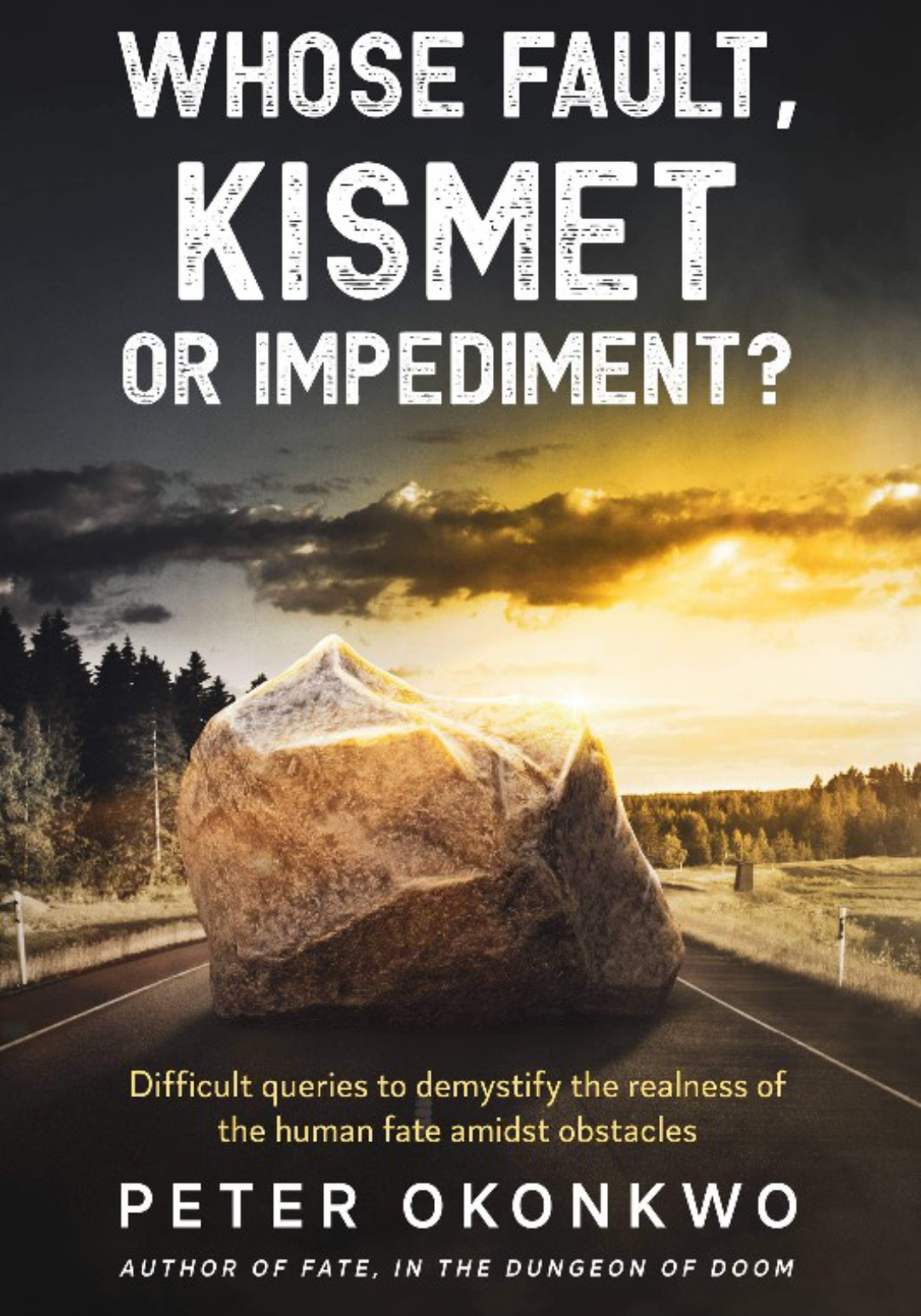 Whose Fault, Kismet or Impediment?