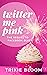 Twitter Me Pink (Misadventu...