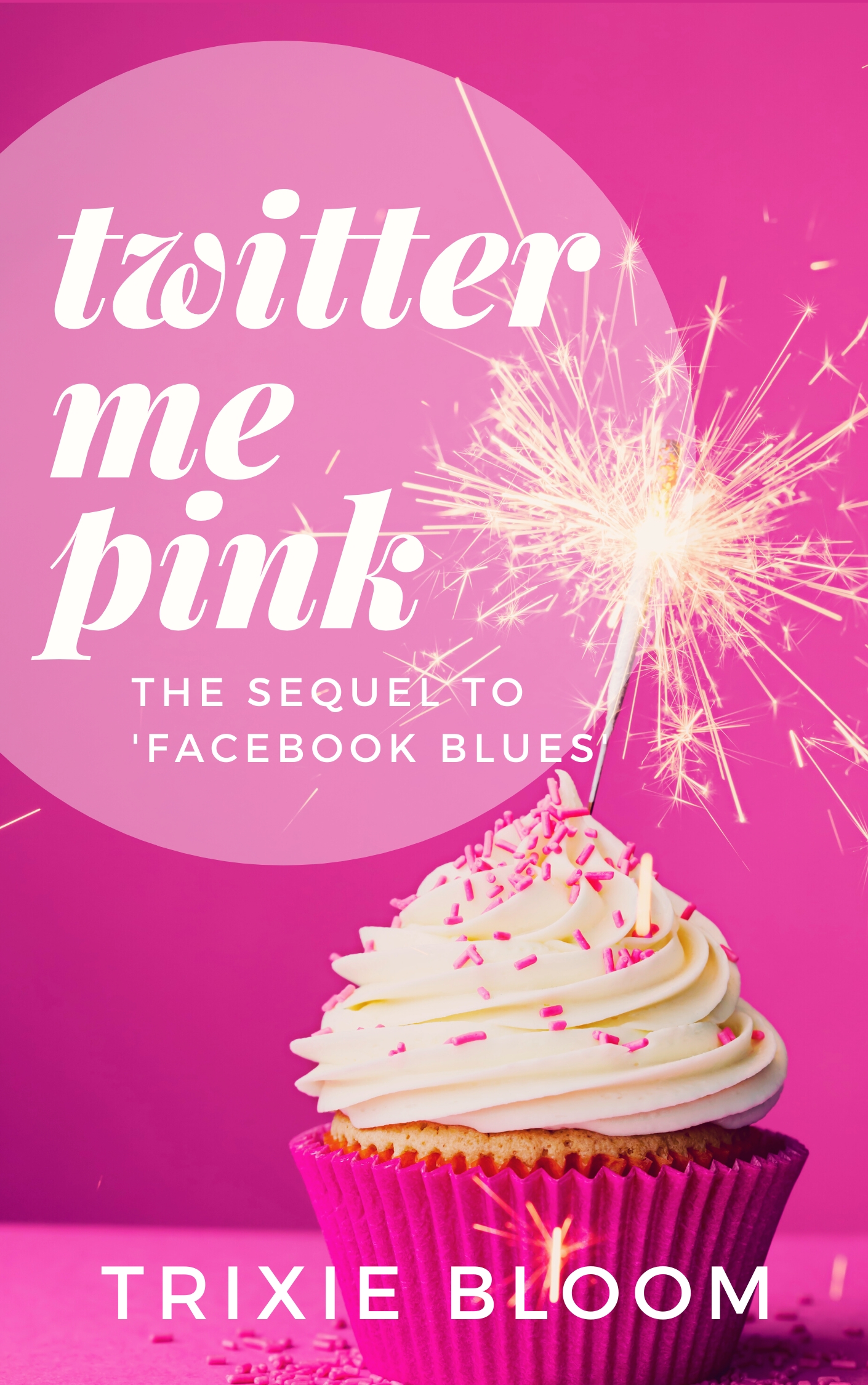 Twitter Me Pink (Misadventures of a Femme Fatale, #2)