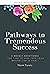 Pathways To Tremendous Succ...