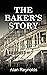The Baker's Story