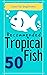 Recommended Tropical Fish 5...
