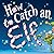 How to Catch an Elf