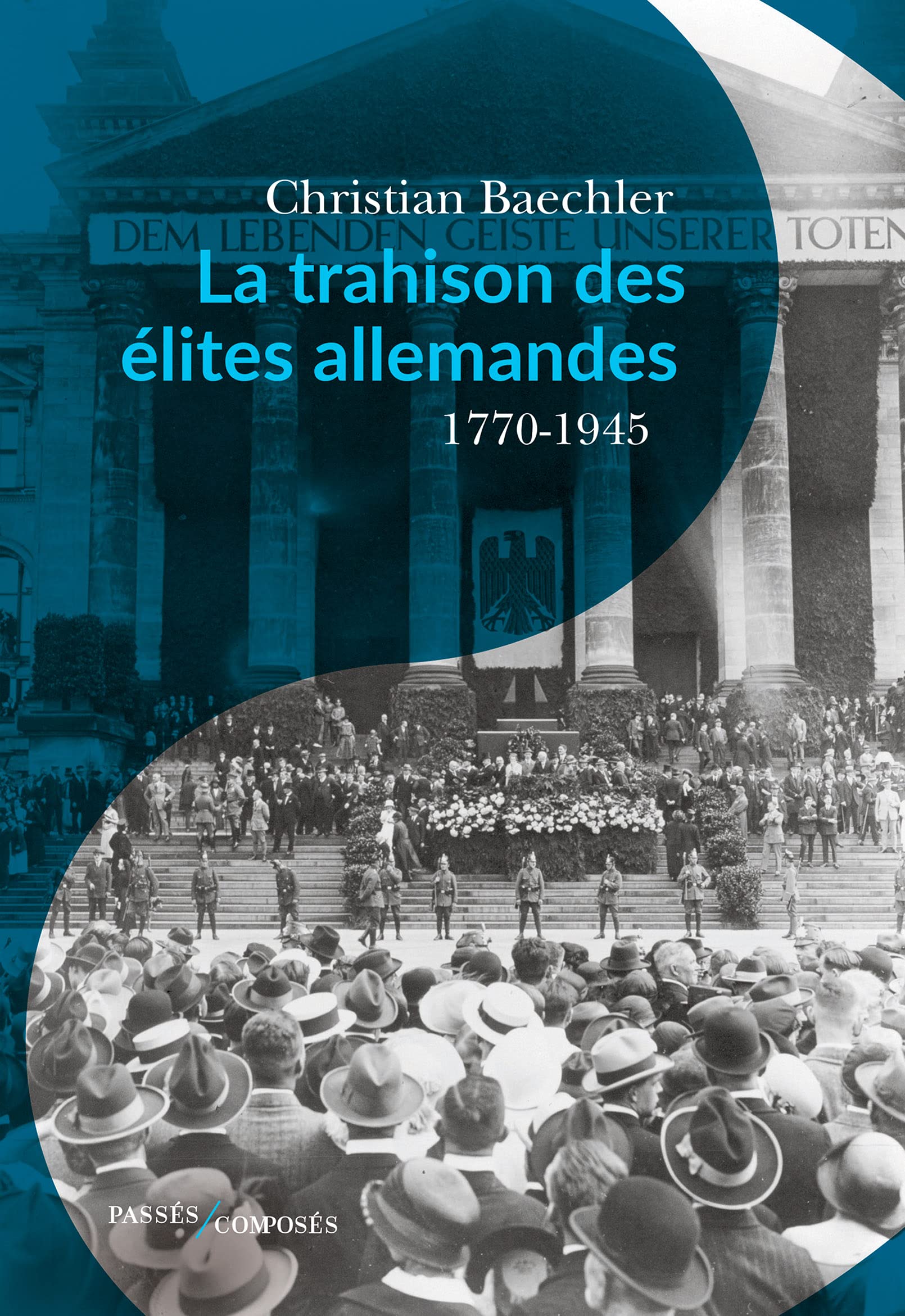 La trahison des élites allemandes: Des Lumières au nazisme (Kindle Edition)