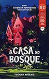 A casa no bosque ...