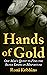 Hands of Gold. One Man’s Qu...