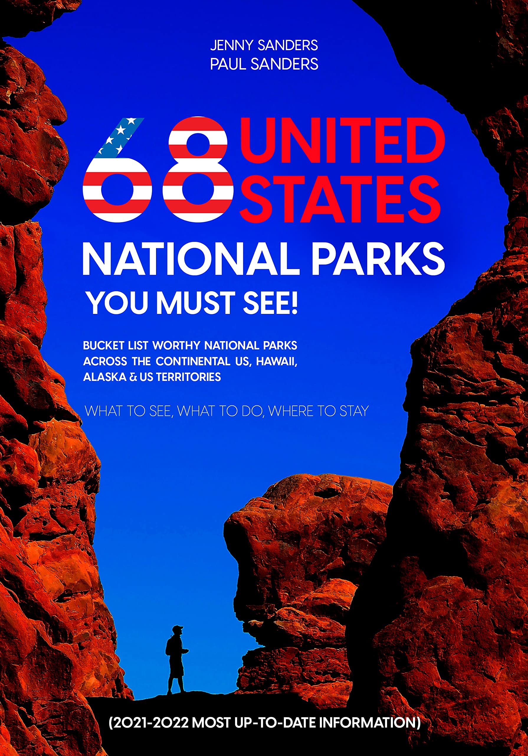 68 United States National Parks You Must See! : Bucket List Worthy National Parks Across the Continental US, Hawaii, Alaska & US Territories - What to See, What to Do, Where to Stay (Kindle Edition)