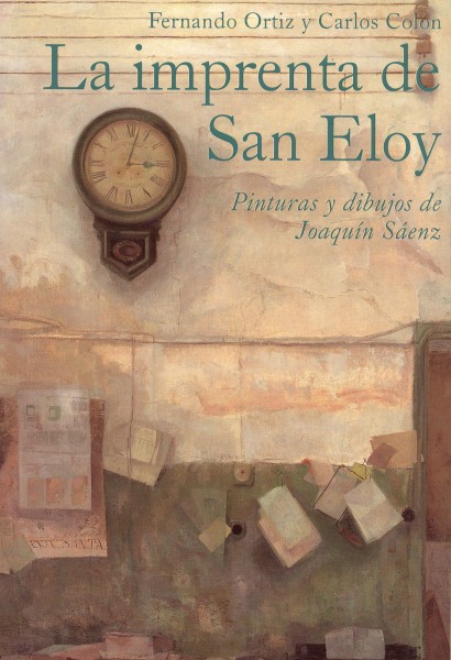 La imprenta de San Eloy: Pinturas y dibujos de Joaquín Sáenz