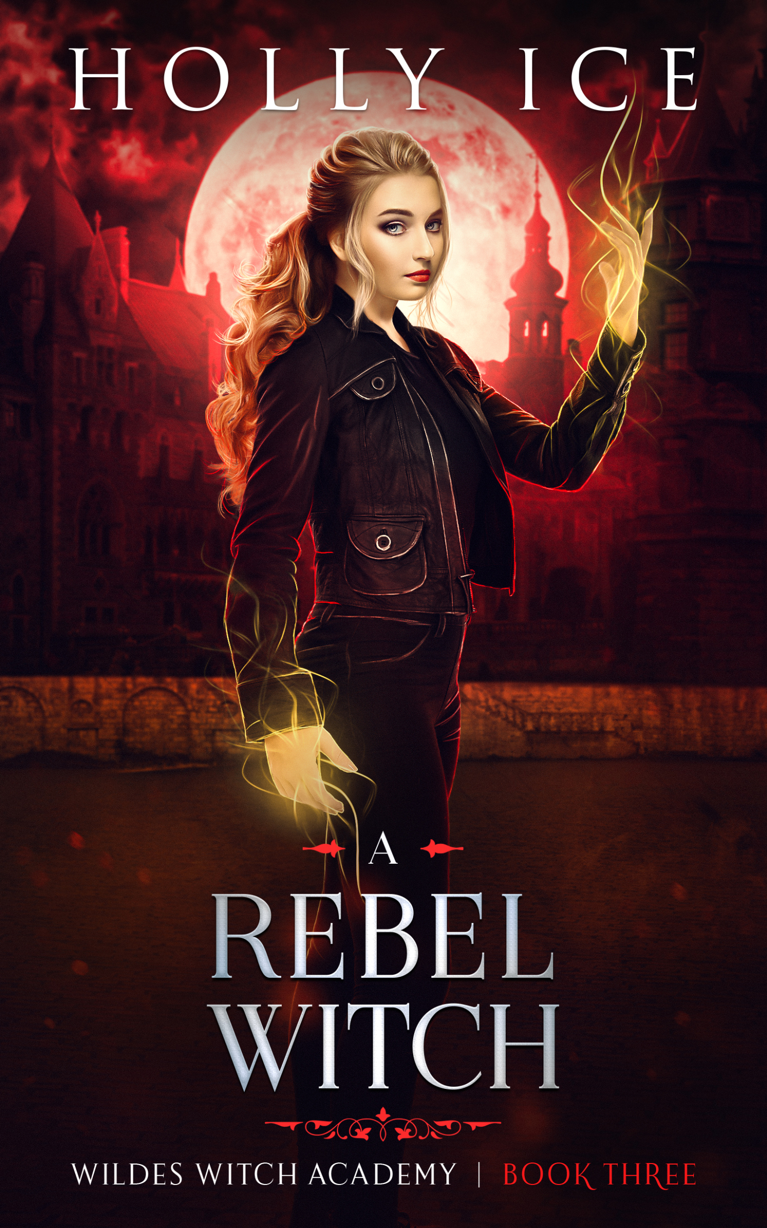 A Rebel Witch (Wildes Witch Academy, #3)