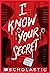 I Know Your Secret by Daphne Benedis-Grab