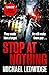 Stop at Nothing (Michael Gannon, #1)