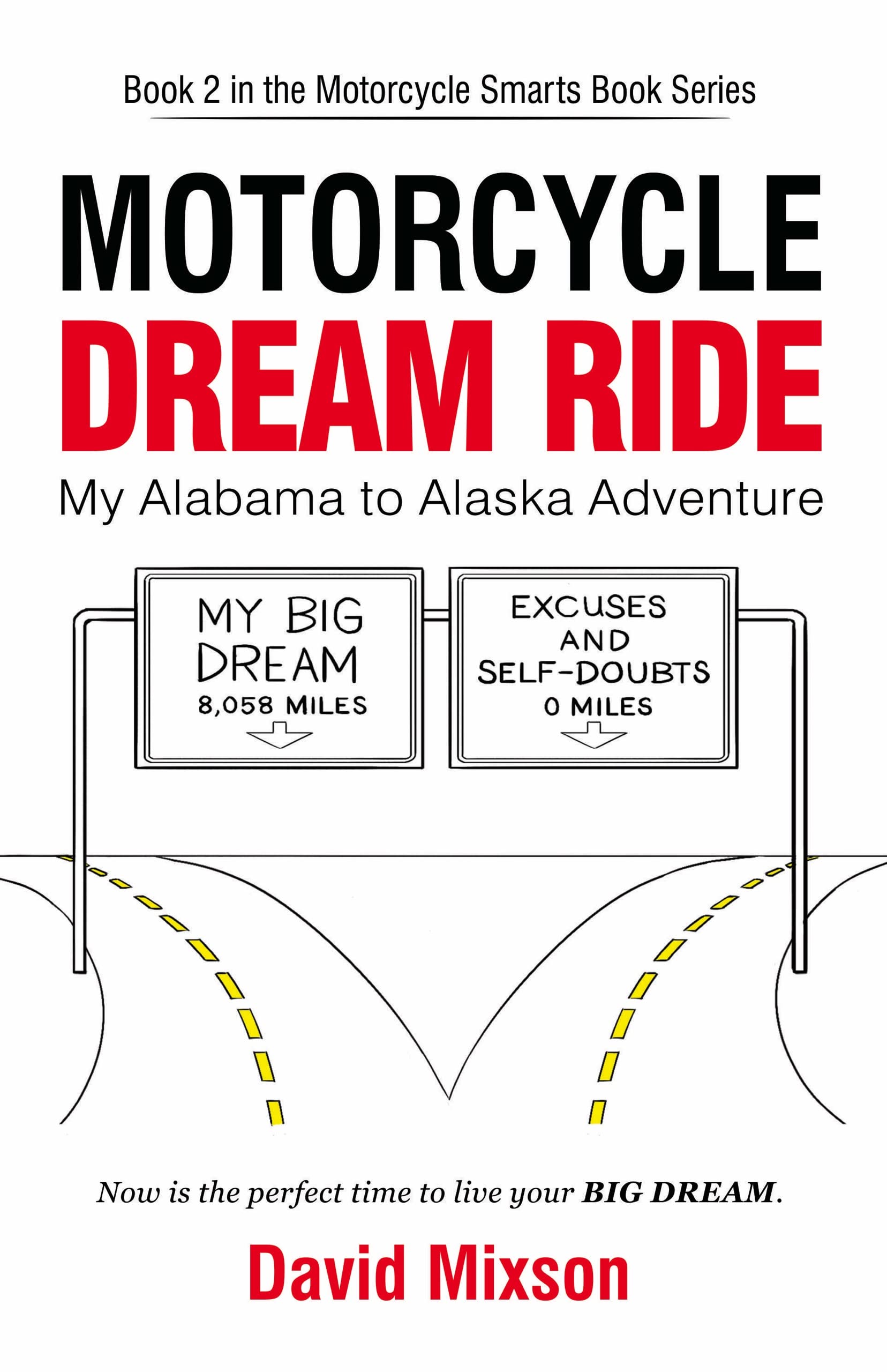 Motorcycle Dream Ride: My Alabama to Alaska Adventure (Kindle Edition)