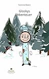 Glockys Abenteuer by Yvonne Beetz
