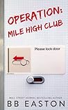 Operation: Mile High Club (A 44 Chapters About 4 Men Short Story) Operation: Mile High Club (A 44 Chapters About 4 Men Short Story)