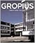 Gropius by Gilbert Lupfer
