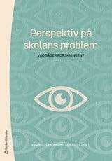 Perspektiv på skolans problem - vad säger forskningen?