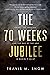 The 70 Weeks Jubilee: Israel, the Messiah, and the End of the Age in Daniel 9:24-27