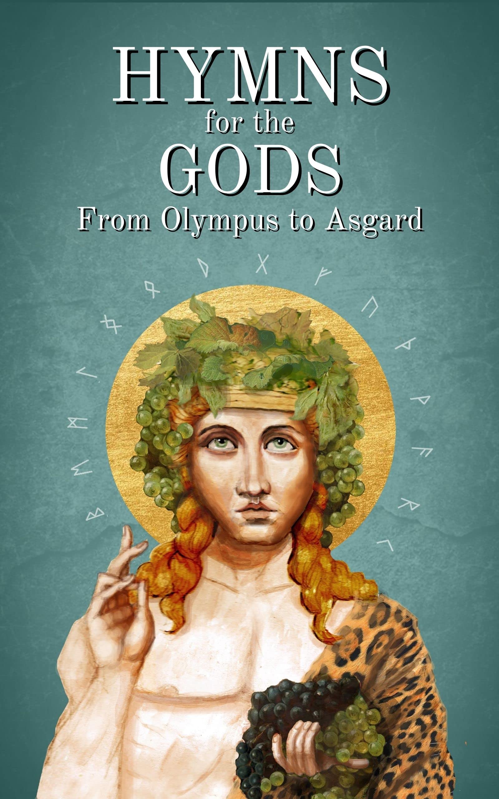 Hymns for the Gods From Olympus to Asgard: Prayers in the Orphic and Eddic Traditions (Heliotroph Books)