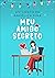 Meu amigo secreto by Angélica Pina