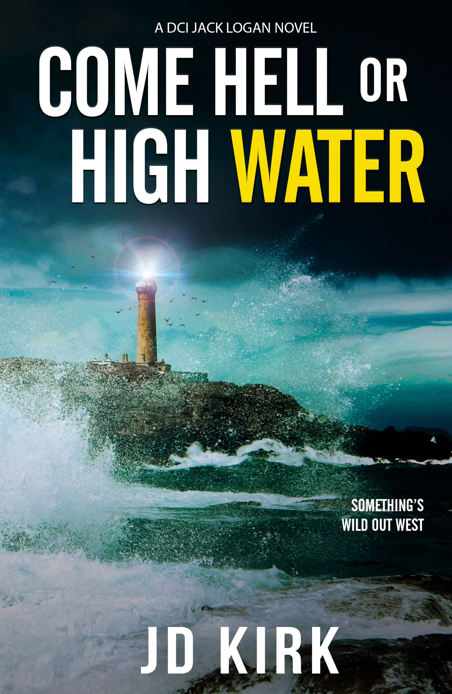 Come Hell or High Water (DCI Logan Crime Thrillers, #13)