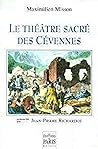 Le Théâtre sacré des Cévennes: Présenté par Jean-Pierre Richardot