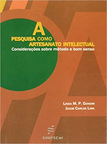 A Pesquisa Como Artesanato Intelectual: Considerações Sobre Método e bom Senso