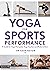 Yoga for Sports Performance by Jim Harrington