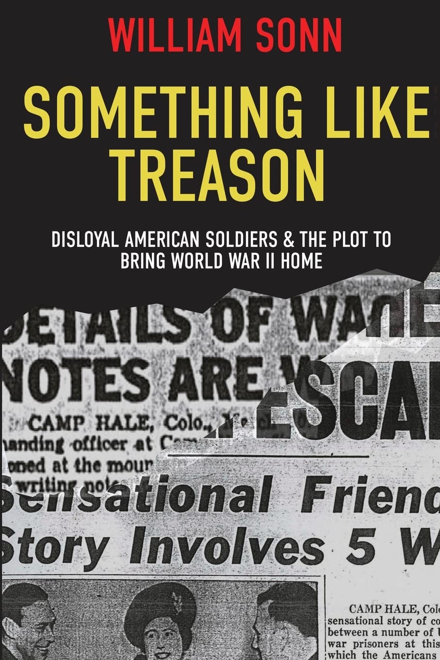 Something Like Treason: Disloyal American Soldiers & the Plot to Bring World War II Home (Paperback)