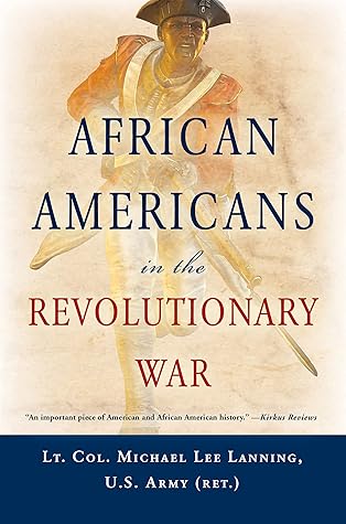 Lt. Col. (Ret.) Michael Lee Lanning African Americans In The Revolutionary War 