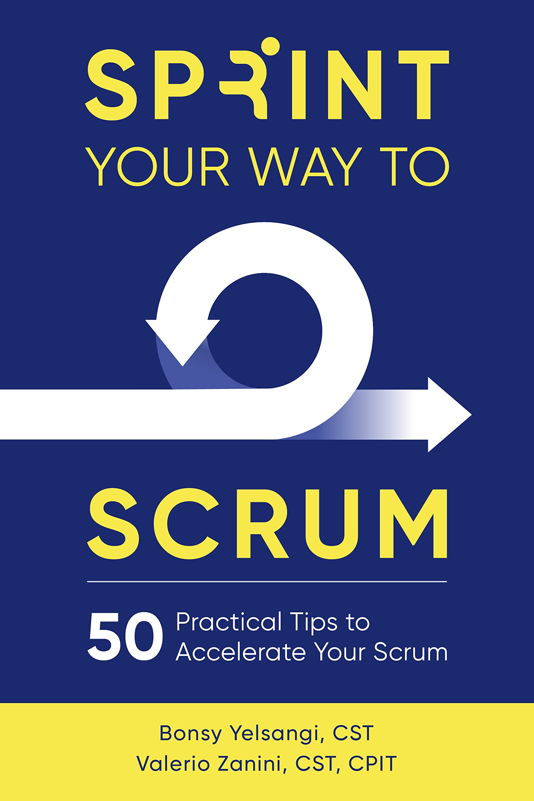 Sprint Your Way to Scrum: 50 Practical Tips to Accelerate Your Scrum (Kindle Edition)