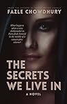 The Secrets We Live In: A Novel